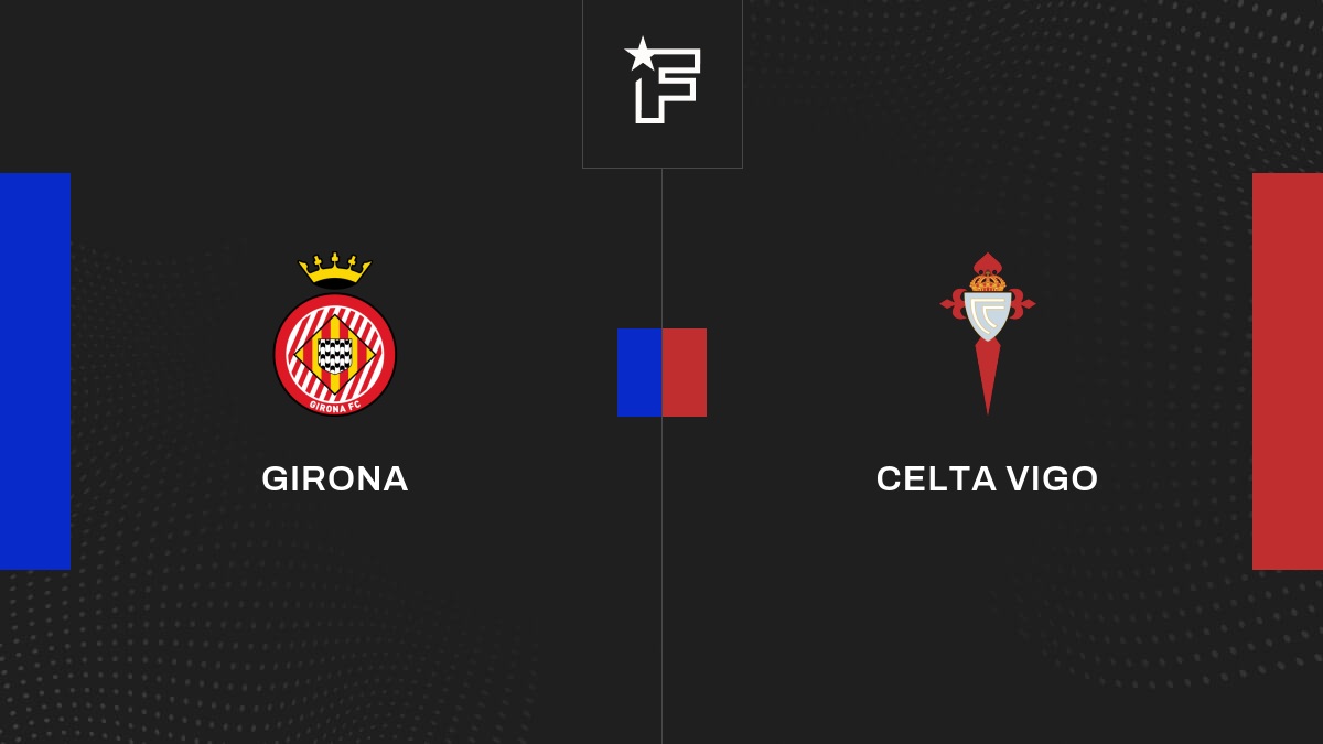 R Sultat Girona Celta Vigo La E Journ E De Liga