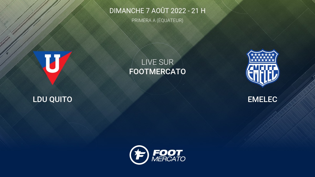 Résultat LDU Quito - Emelec (2-0) la 6e journée de Primera A (Équateur ...