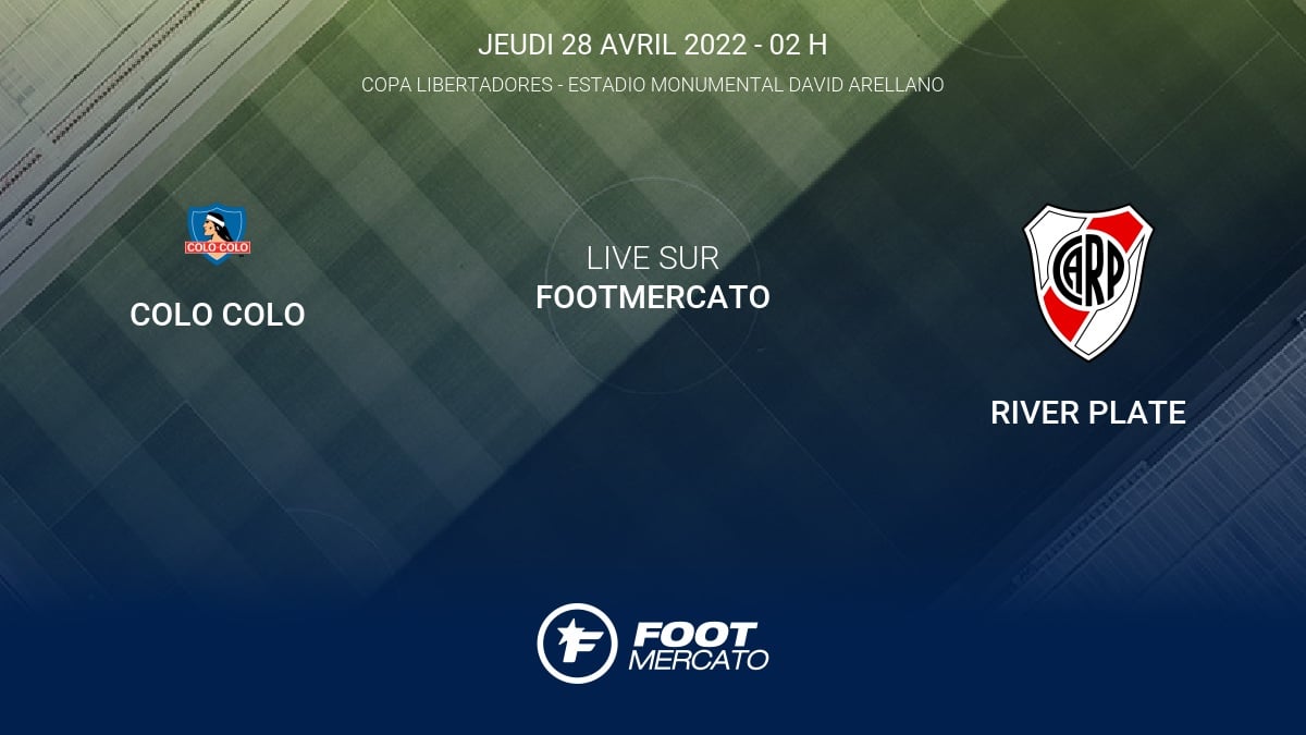 Résultat Colo Colo River Plate (12) la 3e journée de Copa Libertadores 2022 28/4 Résultat Colo Colo River Plate (12) la 3e journée de Copa Libertadores 2022 28/4