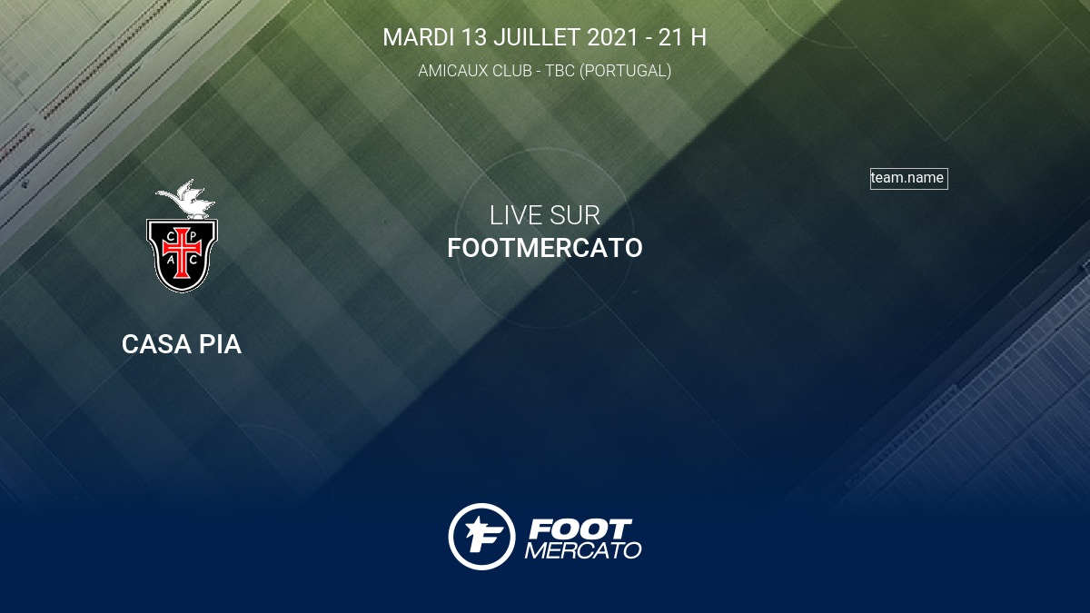 Live Casa Pia - Vilafranquense Club Friendlies 3 de Amicaux Club 2021 13/7