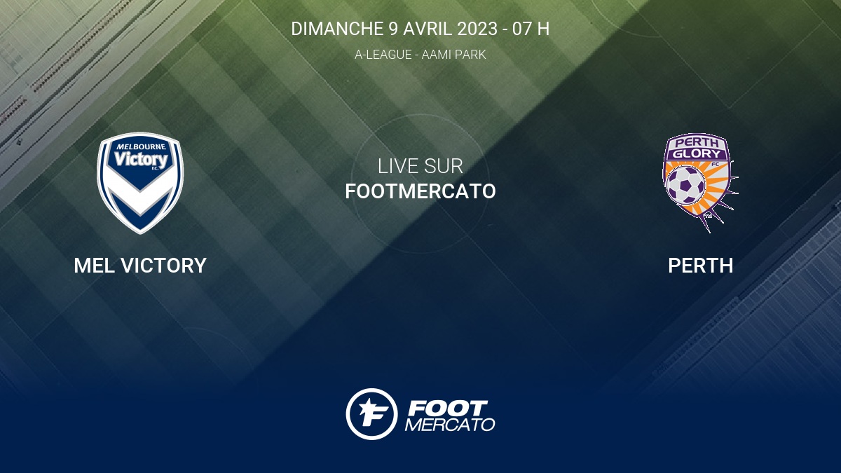 Live Mel Victory Perth la 23e journée de ALeague 2022/2023 9/4 Live Mel Victory Perth la 23e journée de ALeague 2022/2023 9/4