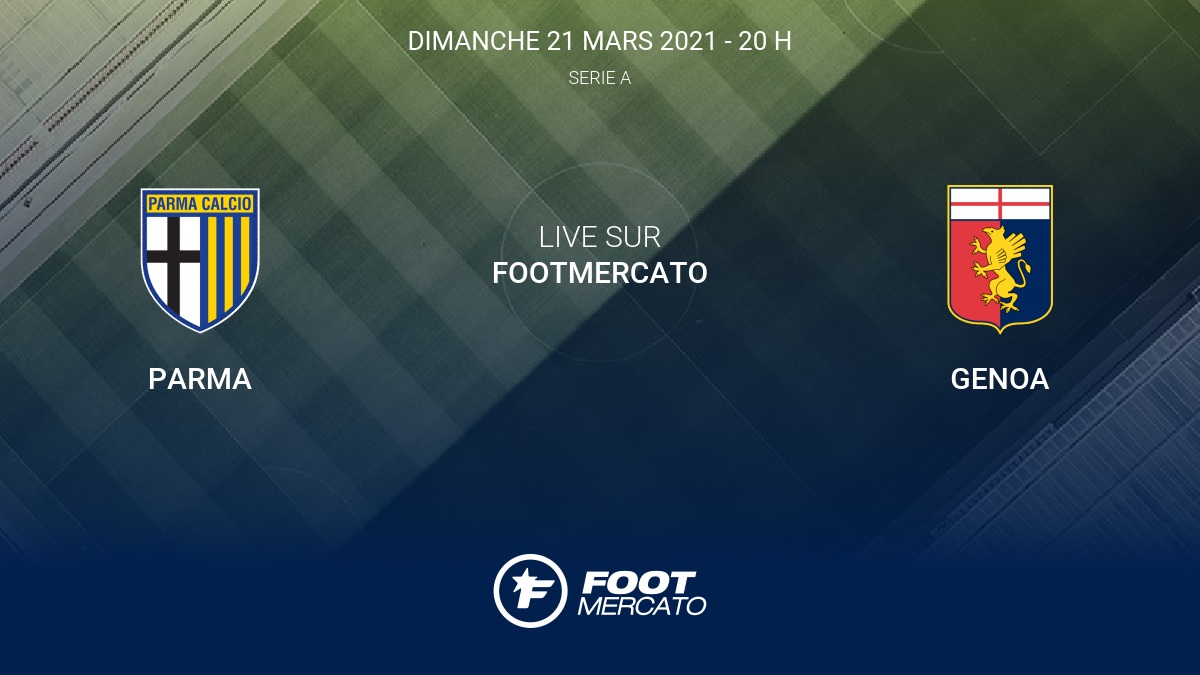 Résultat Parme - Genoa (1-2) la 28e journée de Serie A 2020/2021 19/3