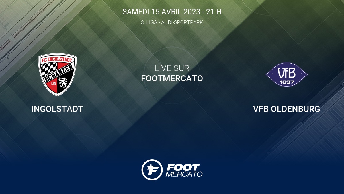 Live Ingolstadt VfB Oldenburg la 32e journée de 3. Liga 2022/2023 15/4 Live Ingolstadt VfB Oldenburg la 32e journée de 3. Liga 2022/2023 15/4