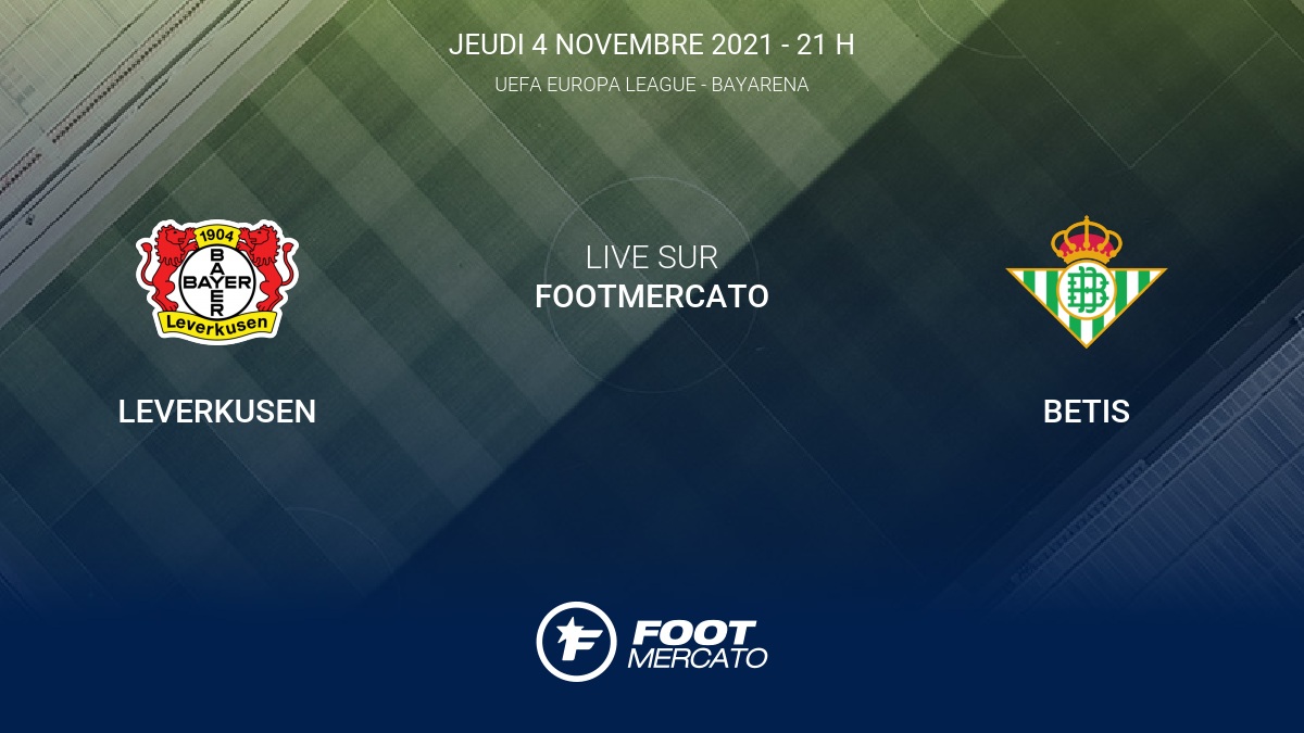 Live Leverkusen Betis la 4e journée de UEFA Europa Live Leverkusen Betis la 4e journée de UEFA Europa