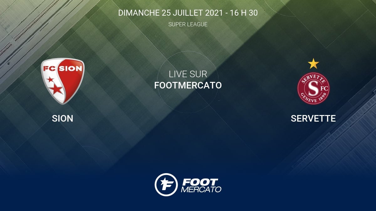Résultat Sion Servette (12) la 1re journée de Super League 2021/2022 25/7