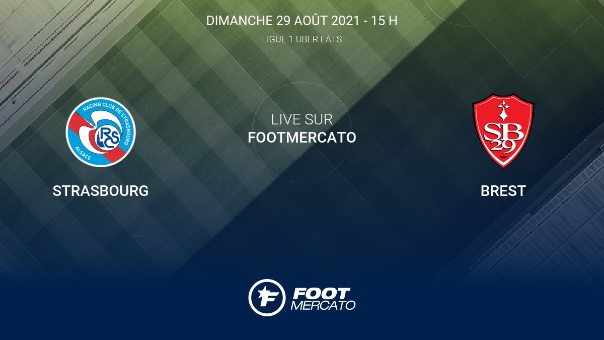 Live Strasbourg - Brest la 4e journée de Ligue 1 Uber Eats 2021/2022 29/8 - Vimarsana News