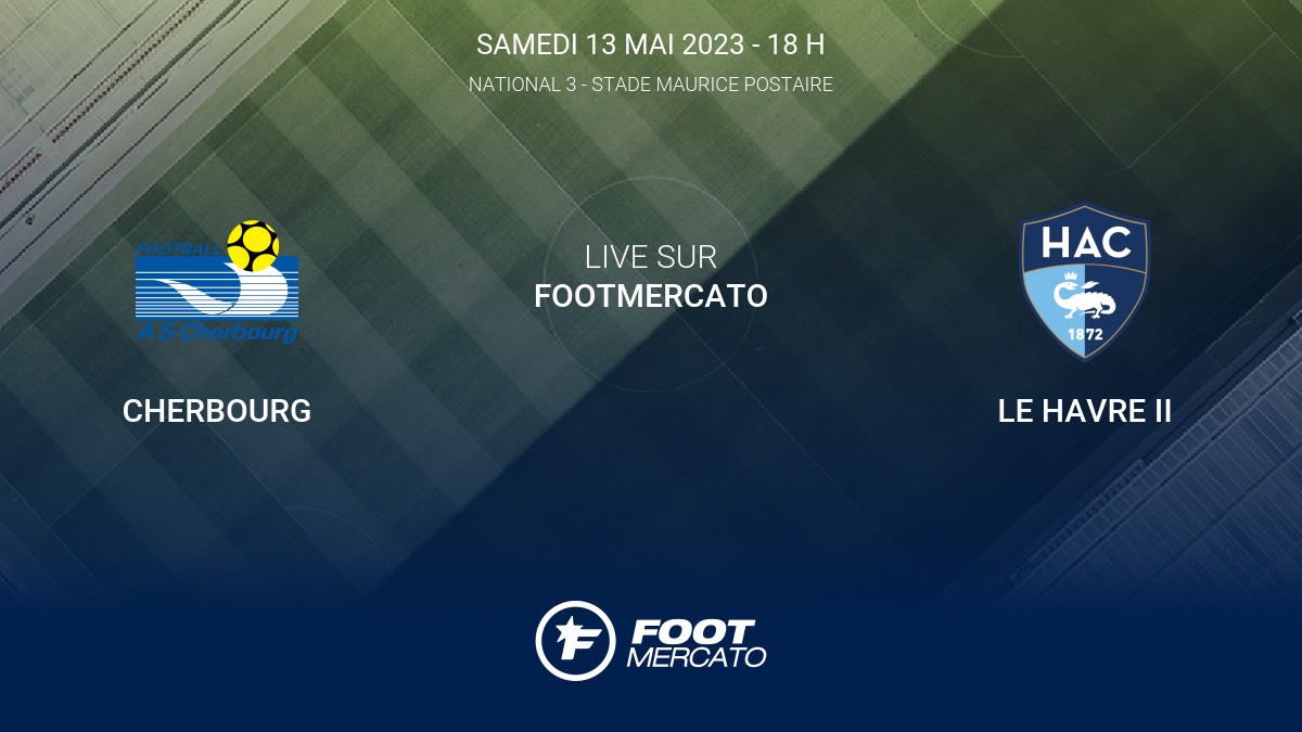 Live Cherbourg Le Havre II la 24e journée de National 3 2022/2023 13/5