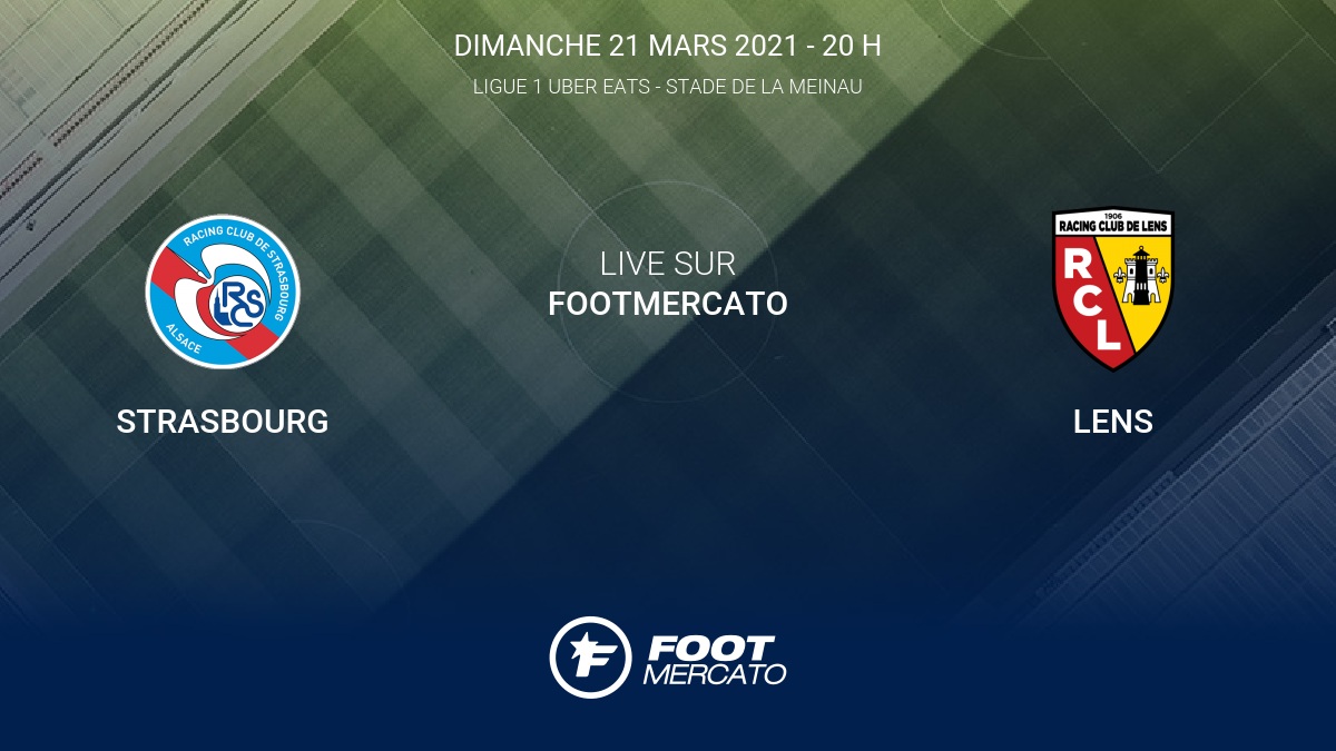 Live Strasbourg Lens la 30e journée de Ligue 1 Uber Eats 2020/2021 21/3