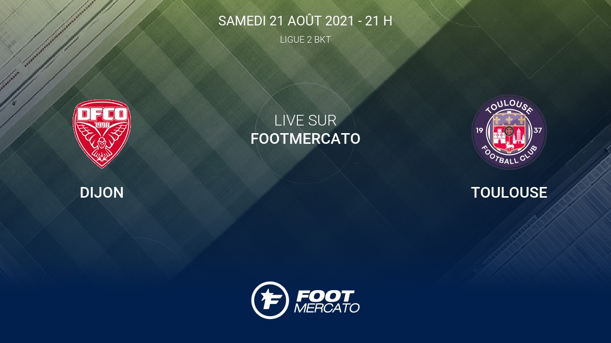 Live Dijon - Toulouse la 5e journée de Ligue 2 BKT 2021/2022 21/8 - Vimarsana News