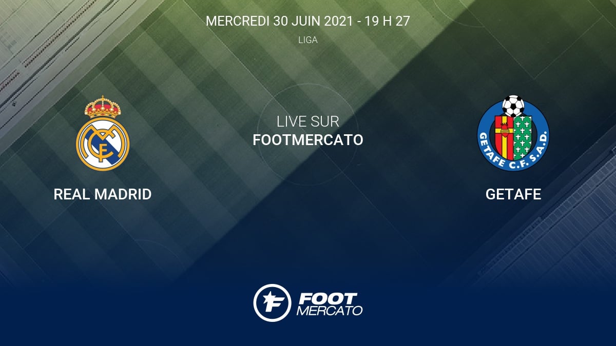 Live Real Madrid Getafe la 31e journée de Liga 2021/2022 10/4