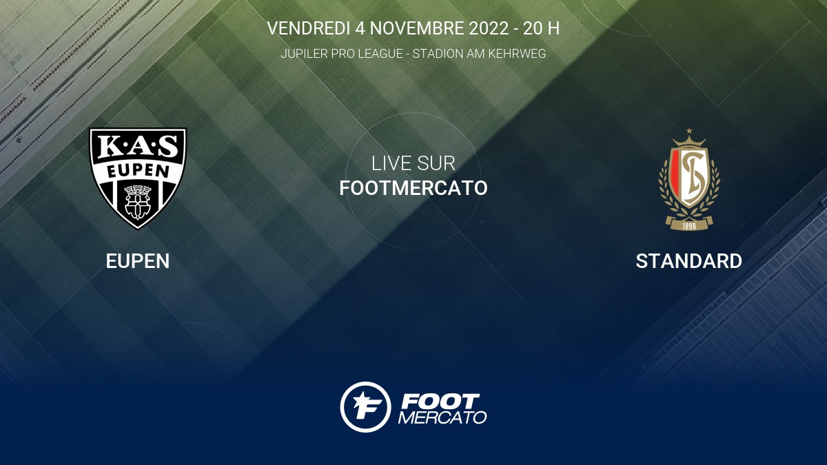 Résultat Eupen Standard (20) la 16e journée de Jupiler Pro League