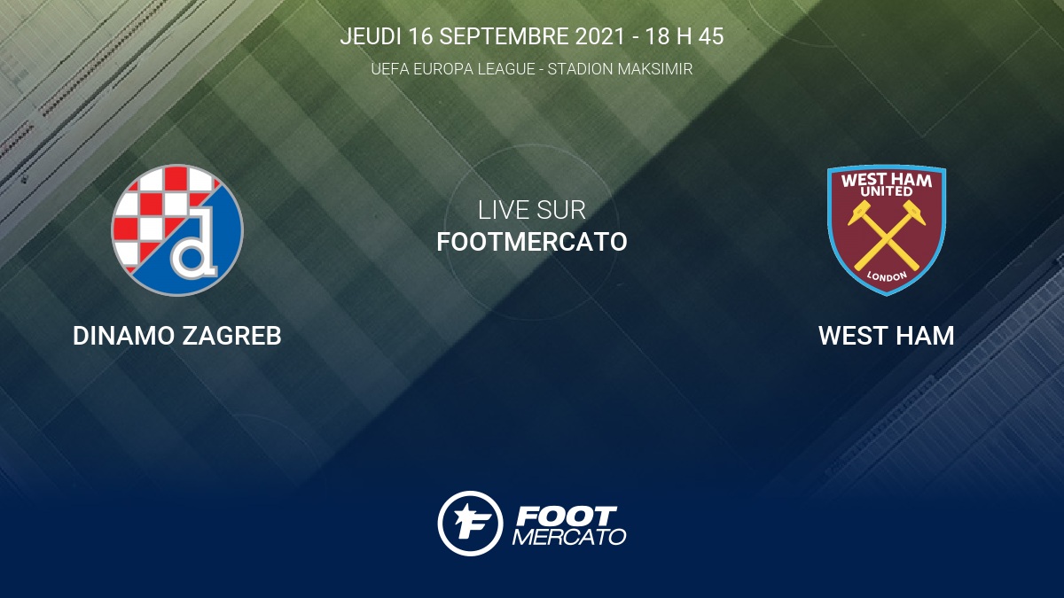 Live Dinamo Zagreb - West Ham la 1re journée de UEFA ...