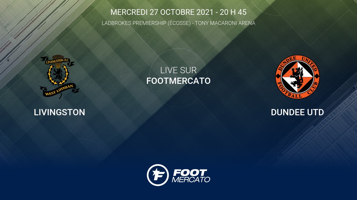 Live Livingston - Dundee Utd la 11e journée de Ladbrokes Premiership