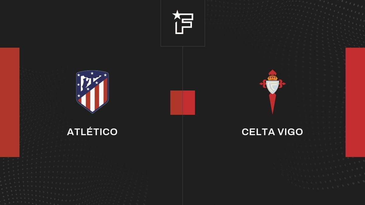 Le résumé vidéo du match entre Atlético et Celta Vigo