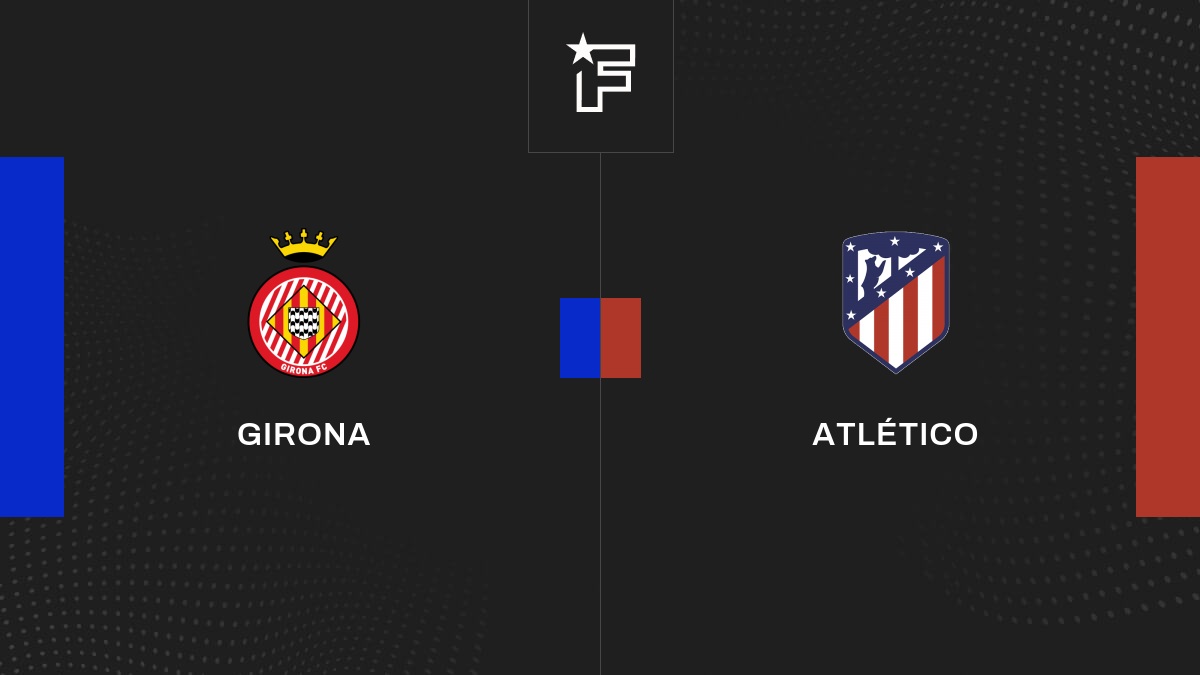 Le résumé vidéo de la confrontation entre Girona et Atlético