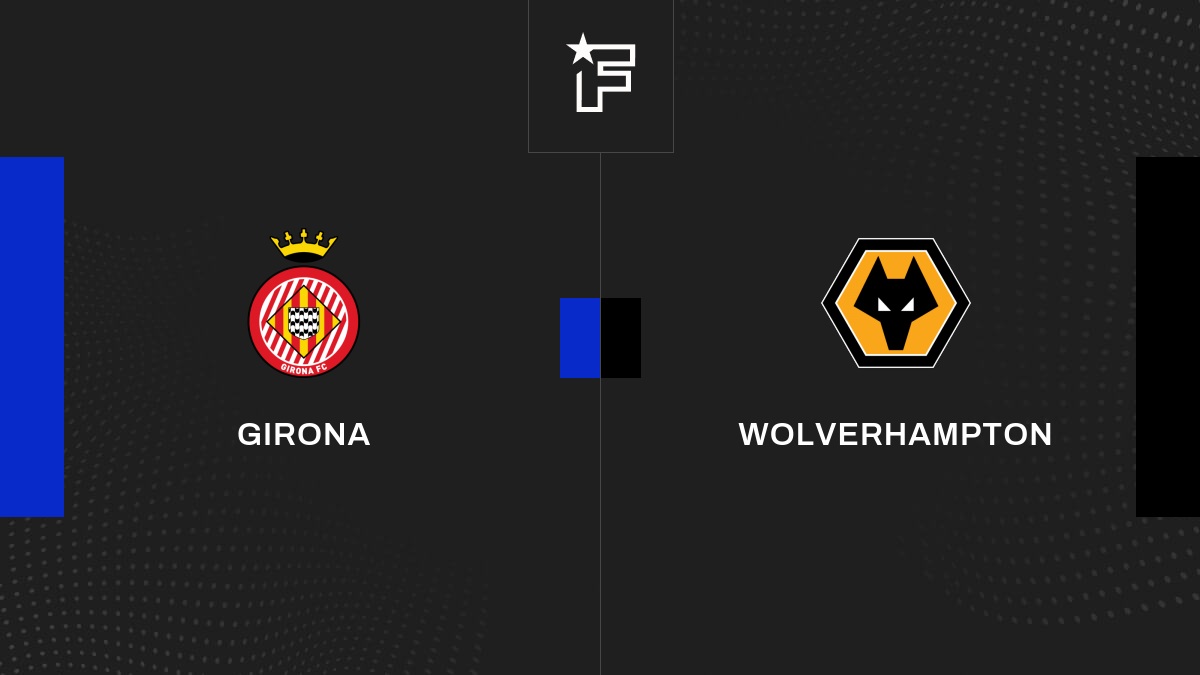Le résumé vidéo de la confrontation entre Girona et Wolverhampton