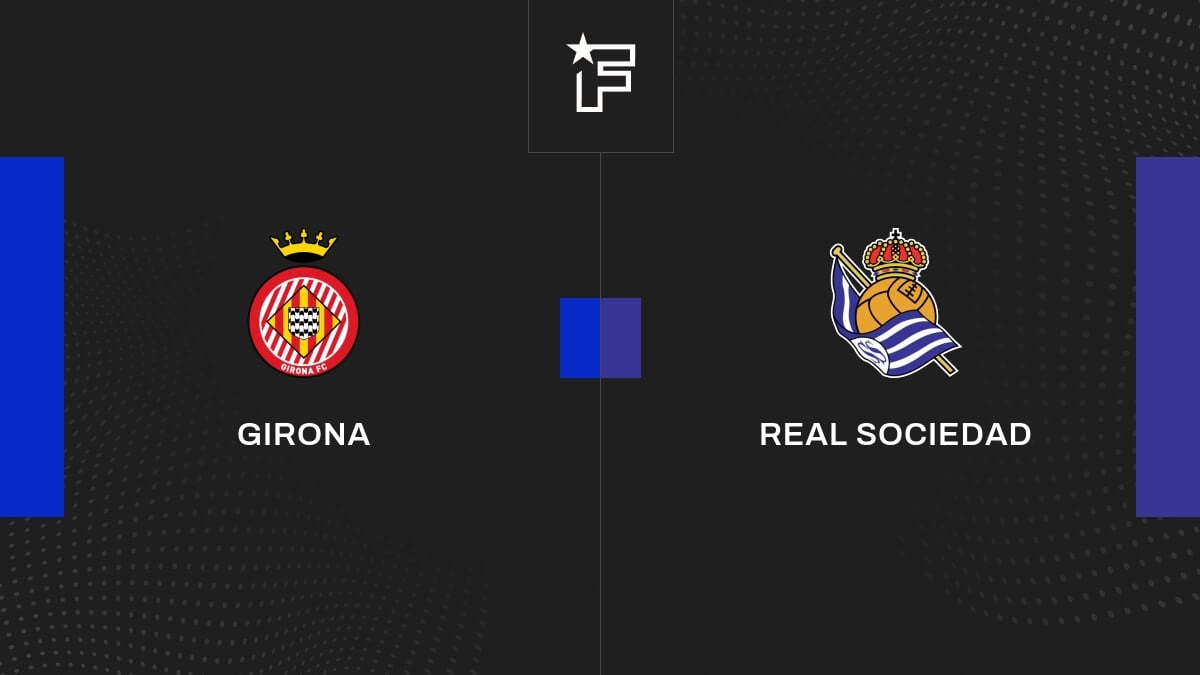 Le résumé vidéo de la confrontation entre Girona et Real Sociedad