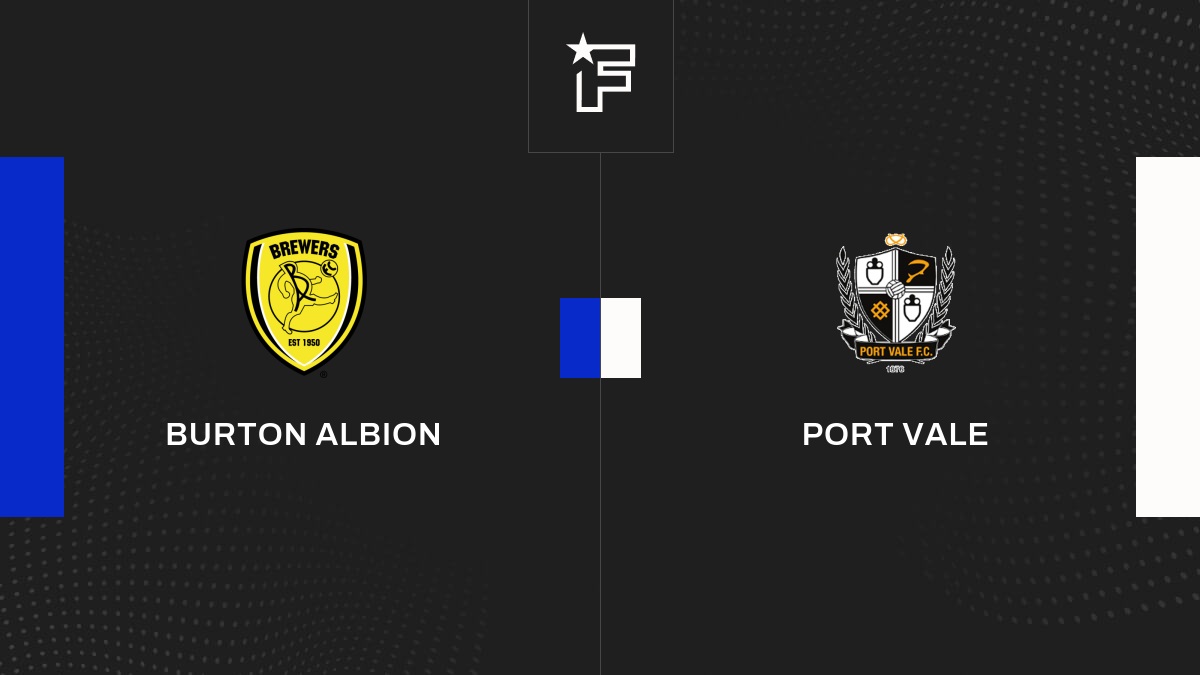 Résultat Burton Albion - Port Vale (0-2) La 5e Journée De EFL League ...