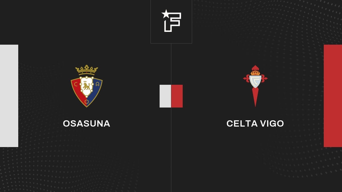 Vidéo, le résumé de l'opposition entre Osasuna et Celta Vigo