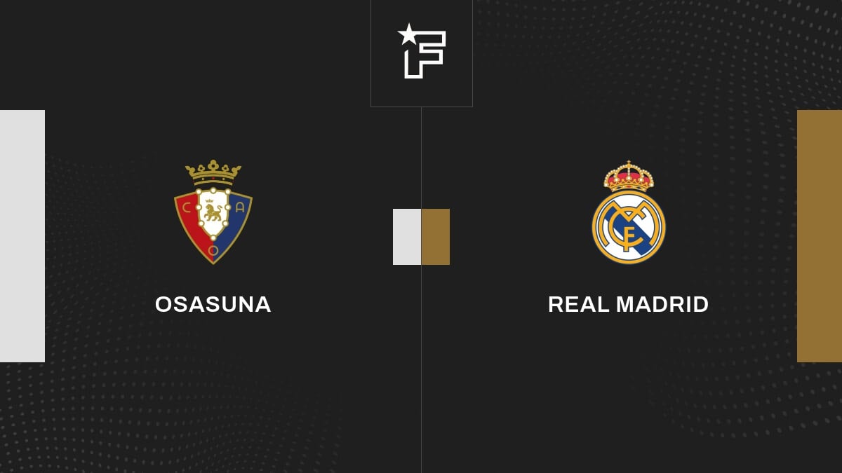 Vidéo, le résumé de l'opposition entre Osasuna et Real Madrid