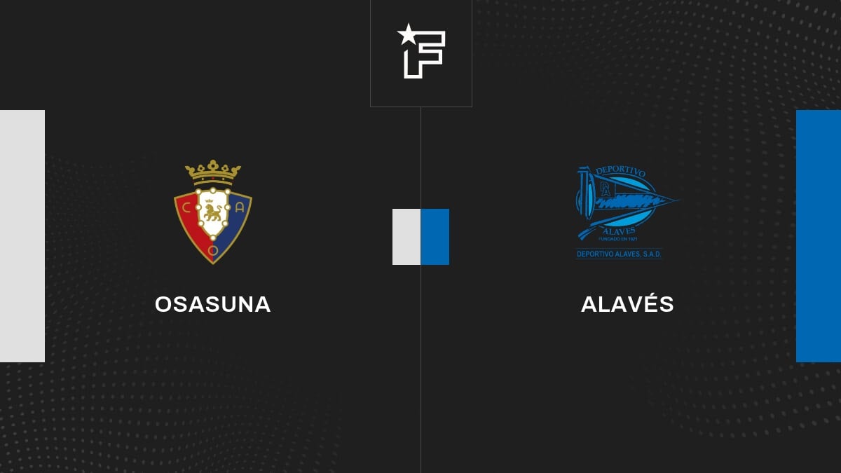 Vidéo, le résumé de l'opposition entre Osasuna et Alavés