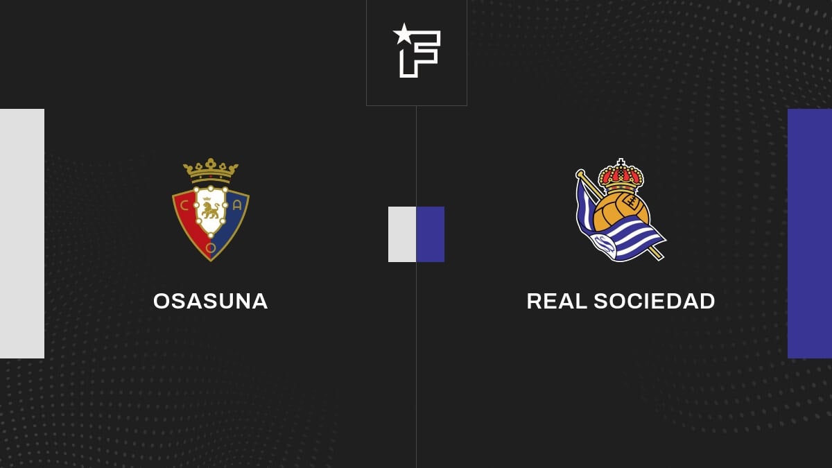 Vidéo, le résumé de l'opposition entre Osasuna et Real Sociedad