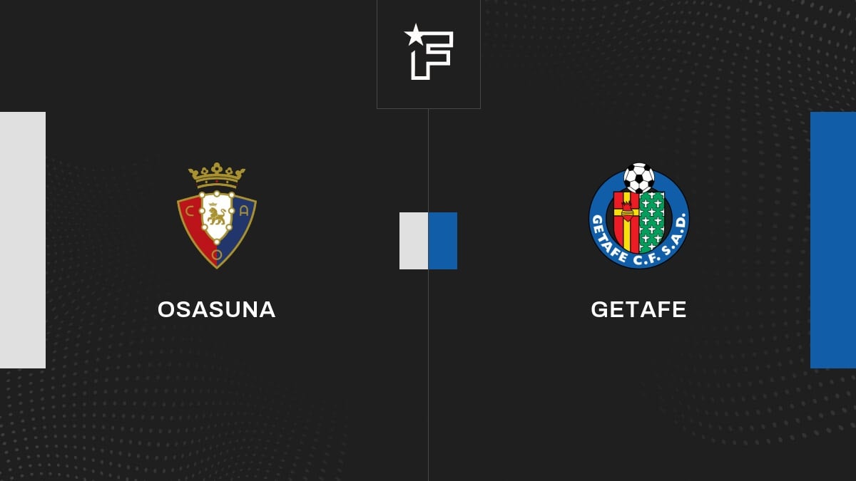 Vidéo, le résumé de l'opposition entre Osasuna et Getafe