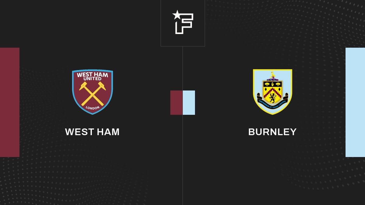 Vidéo, tous les buts de la rencontre entre West Ham et Burnley
