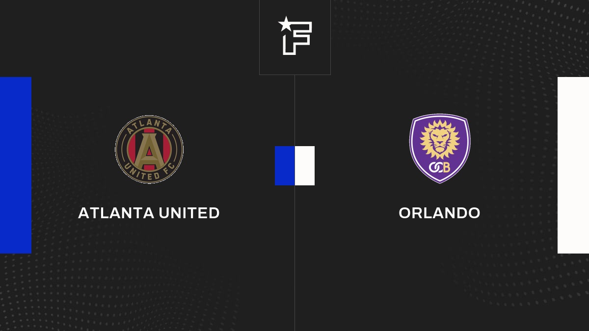 Résultat Atlanta United - Orlando (2-0) Saison régulière de Major ...