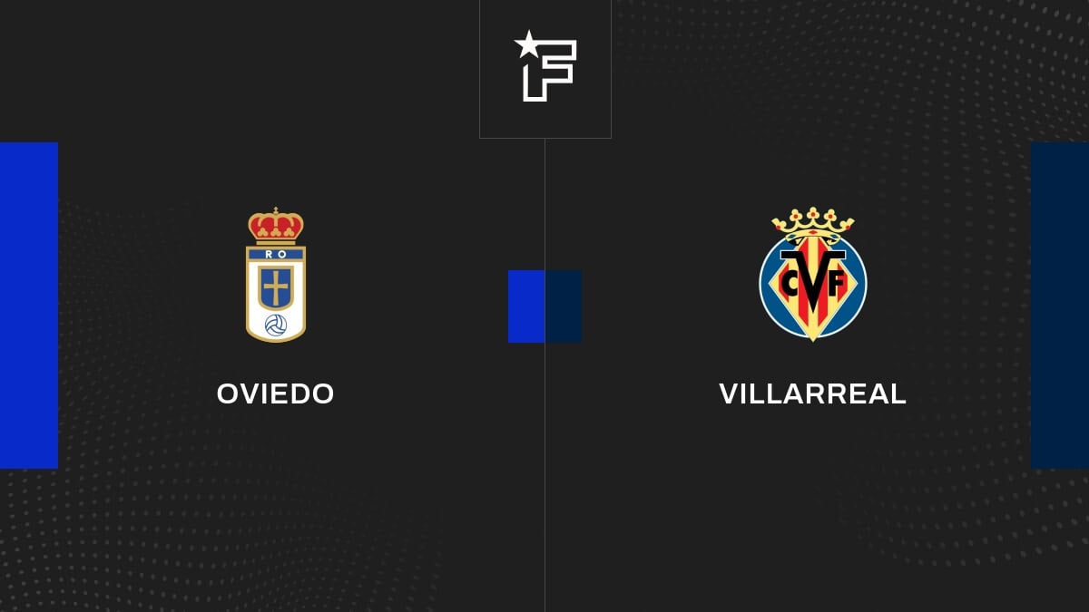 Vidéo, tous les buts de la rencontre entre Oviedo et Villarreal