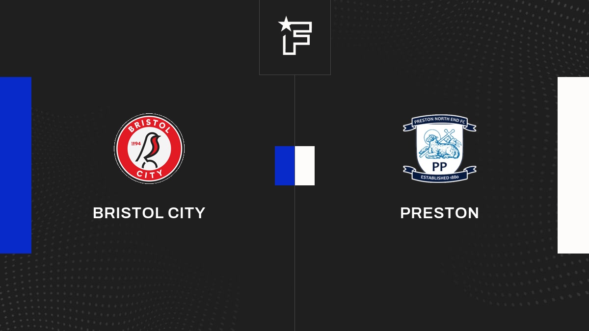 Résultat Bristol City Preston (11) la 1re journée de League