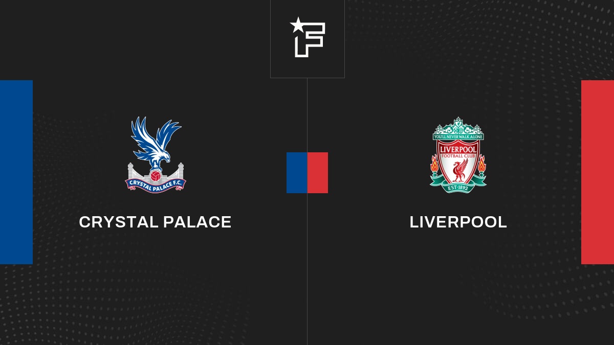 Le résumé vidéo de l'opposition entre Crystal Palace et Liverpool