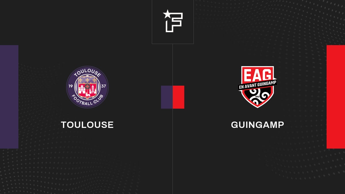 Toulouse FC - En Avant Guingamp en direct - Coupe de France