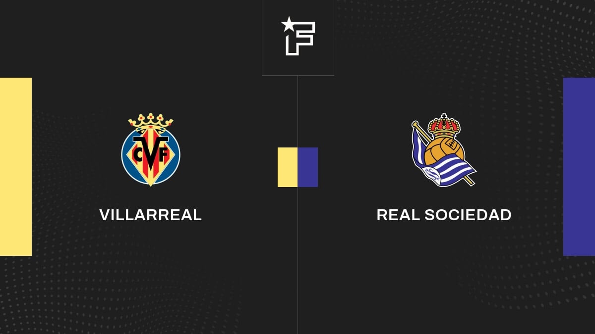 Vidéo, tous les buts de la confrontation entre Villarreal et Real Sociedad