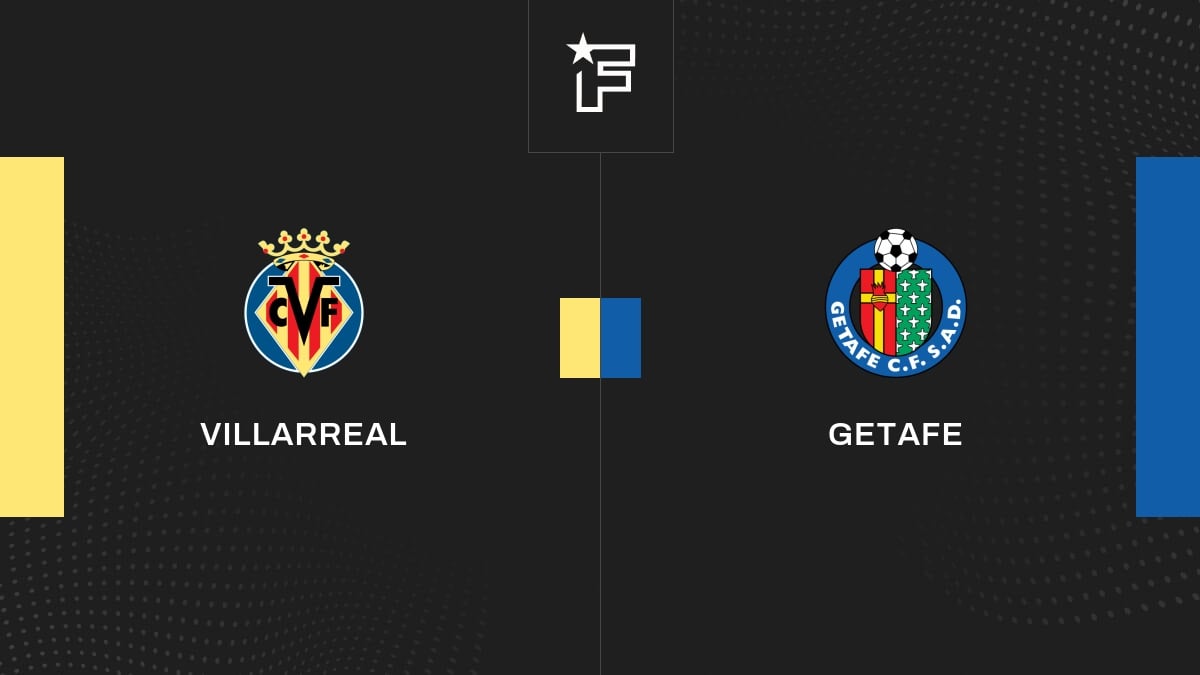 Vidéo, tous les buts de la confrontation entre Villarreal et Getafe