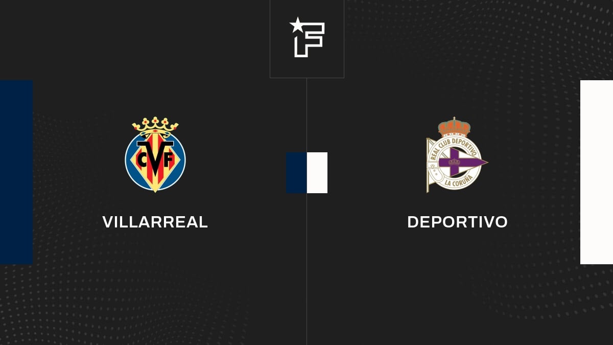 Vidéo, tous les buts de la confrontation entre Villarreal et Deportivo