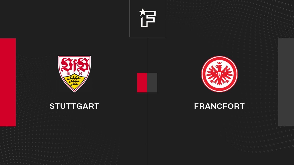 Vidéo, tous les buts du match entre Stuttgart et Francfort