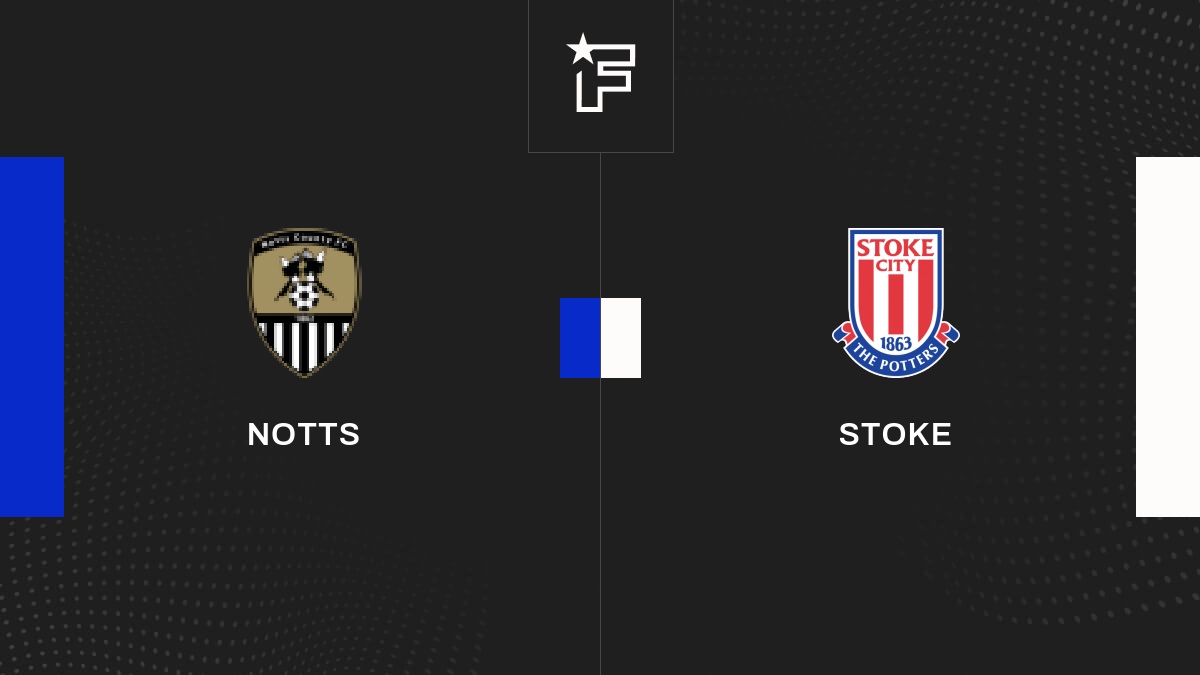 Vidéo, le résumé de l'opposition entre Notts et Stoke
