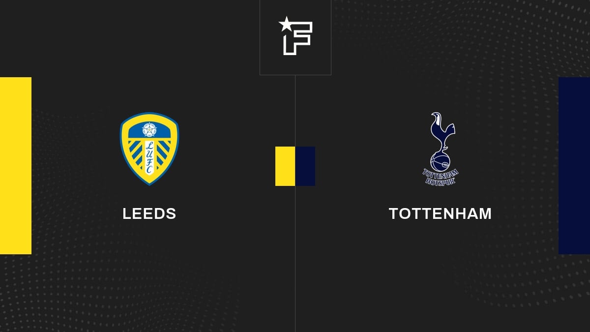 Vidéo, le résumé de la rencontre entre Leeds et Tottenham
