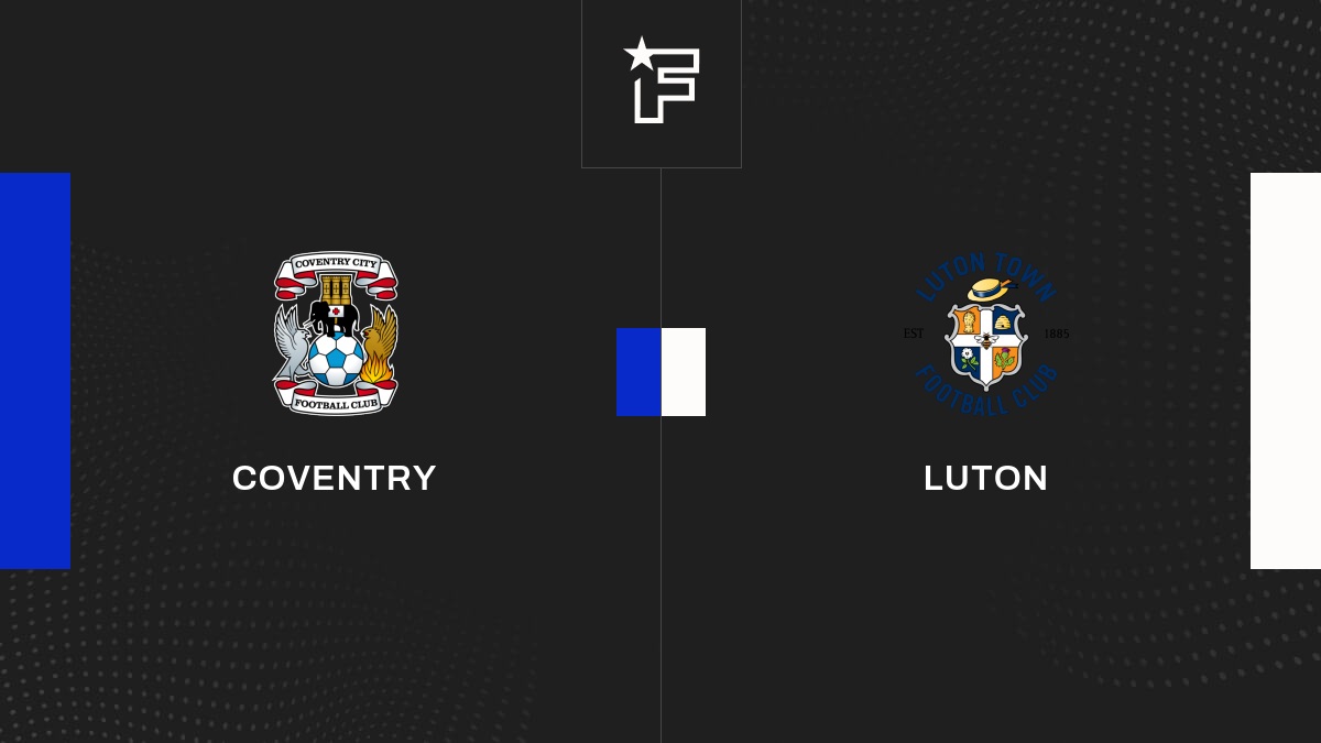 Le résumé vidéo de l'opposition entre Coventry et Luton