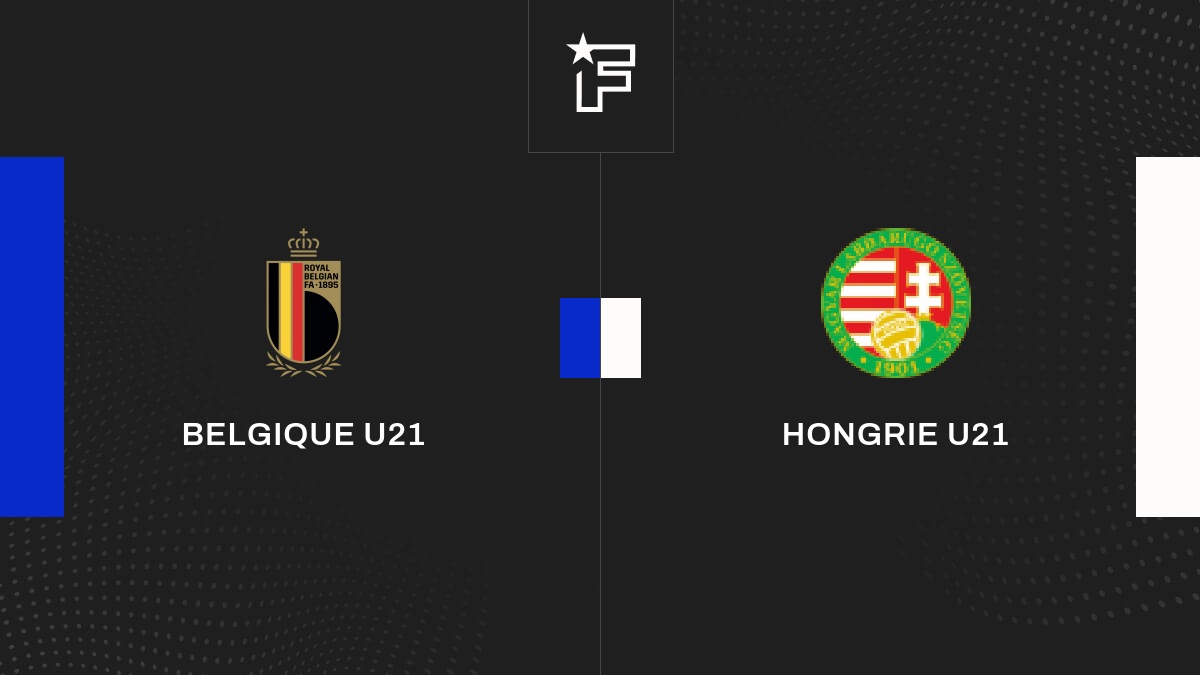 Live Belgique U21 Hongrie U21 Groupe B de Éliminatoires Euro U21 2025