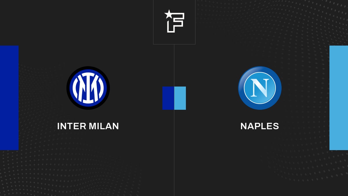 Vidéo, le résumé de l'opposition entre Inter Milan et Naples