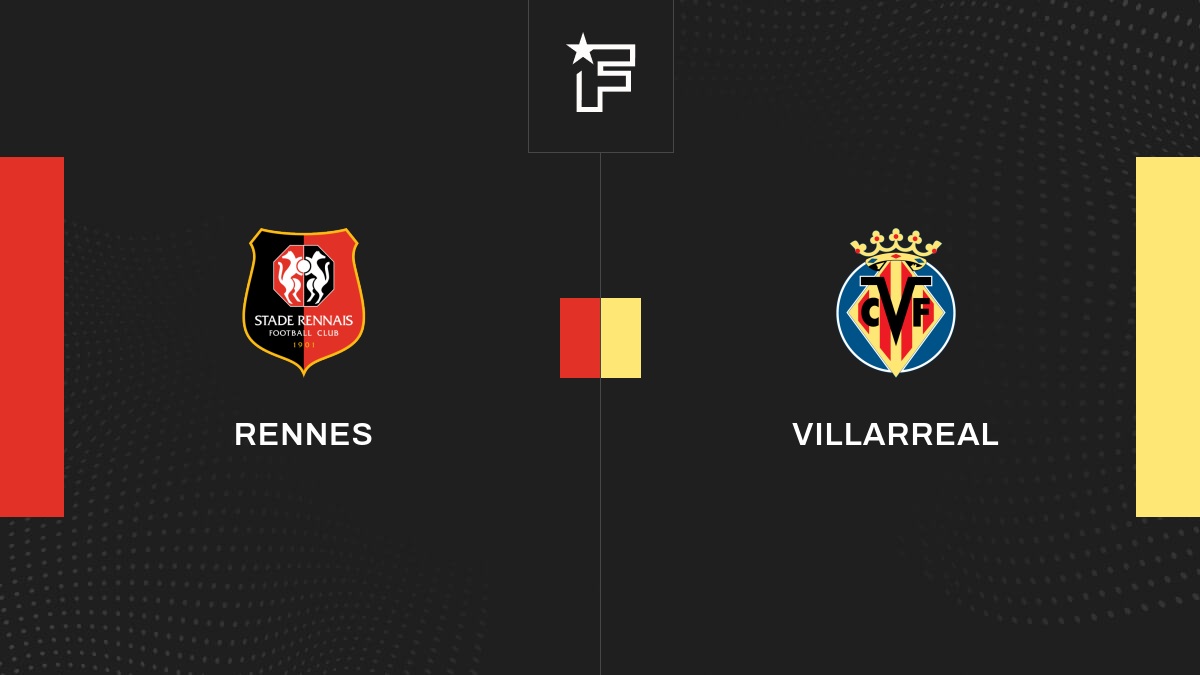 Villarreal - Rennes. À quelle heure et sur quelle chaîne suivre le match de  Ligue Europa en direct ?