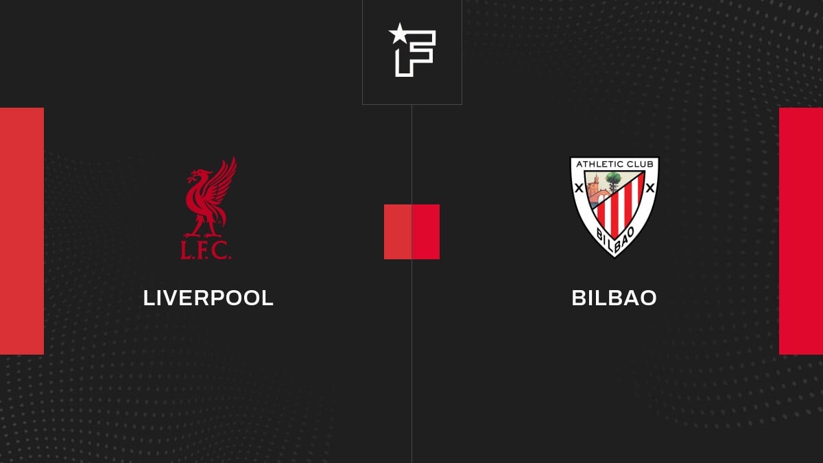 Vidéo, le résumé de la confrontation entre Liverpool et Bilbao