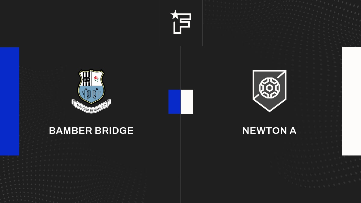 Résultat Bamber Bridge - Newton A (1-1) 1st Round Qualifying de The ...