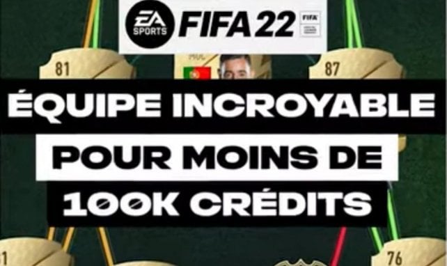 Team incroyable pour moins de 100k crédits sur FUT 22