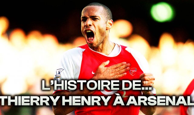 L'incroyable Histoire de Thierry Henry à Arsenal