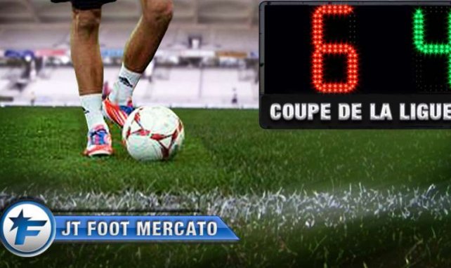 La Coupe de la Ligue au menu du JT Foot Mercato